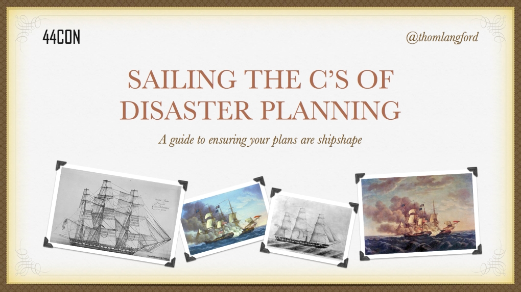 Sailing the Cs of Disaster Planning 44Con.001